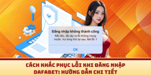 Cách khắc phục lỗi khi đăng nhập Dafabet: Hướng dẫn chi tiết