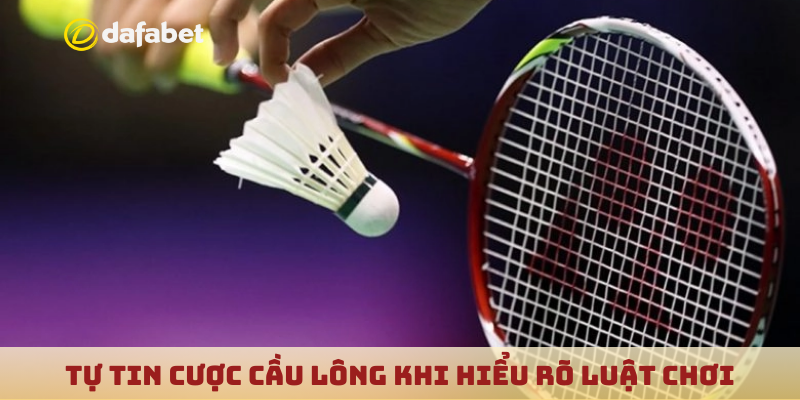 Tự tin cá cược cầu lông khi hiểu rõ luật chơi