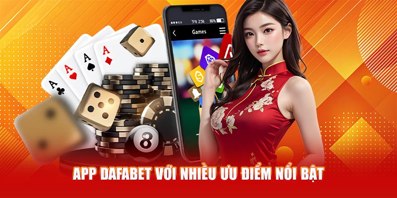App Dafabet với nhiều ưu điểm nổi bật