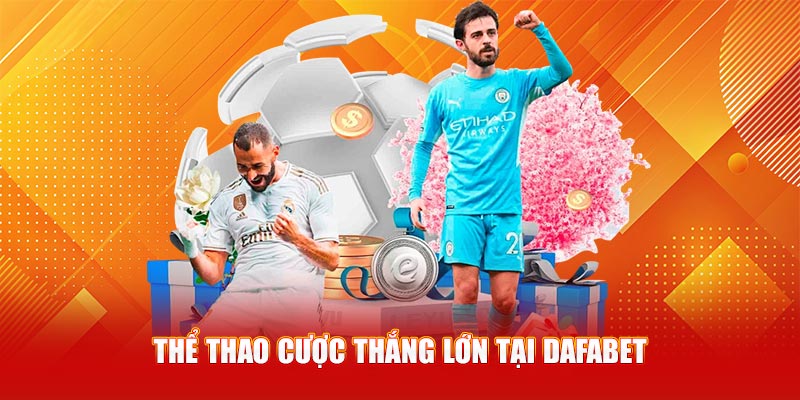 Thể thao cược thắng lớn tại Dafabet