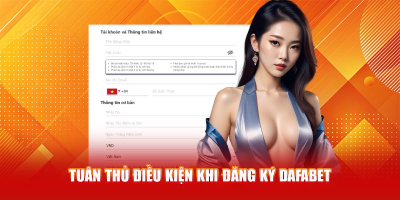 Tuân thủ điều kiện khi đăng ký Dafabet